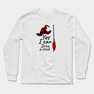 Yes i can drive a stick Long Sleeve T-Shirt